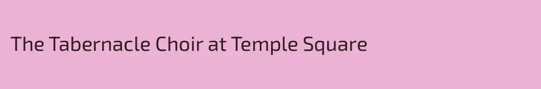The Tabernacle Choir at Temple Square